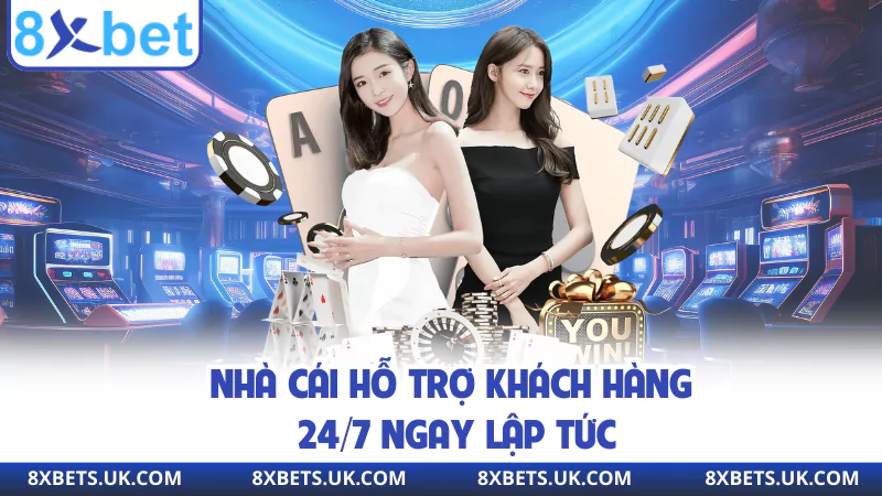 Nhà cái hỗ trợ khách hàng 24/7 ngay lập tức
