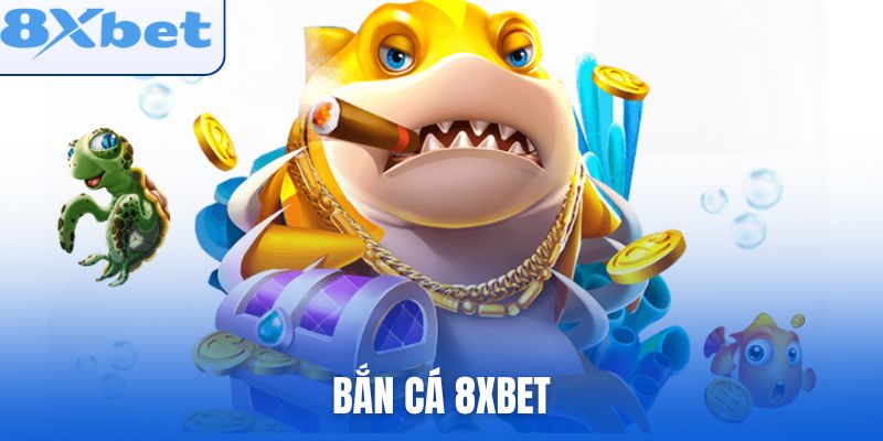 bắn cá 8xbet