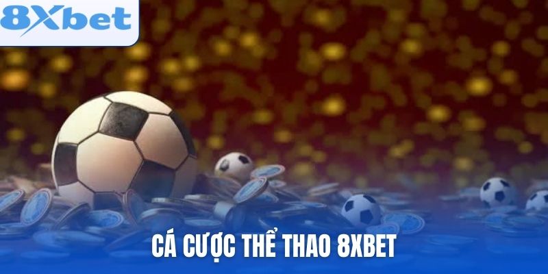 cá cược thể thao 8xbet